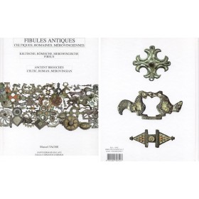 Fibules antiques Celtiques Romaines et Mérovingiennes