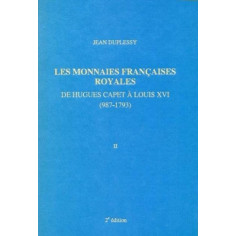 Les Monnaies Françaises Royales de Hugues Capet à Louis XVI Tome II