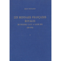 Les Monnaies Françaises Royales de Hugues Capet à Louis XVI tome I