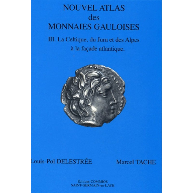 Nouvel atlas des monnaies gauloises tome III